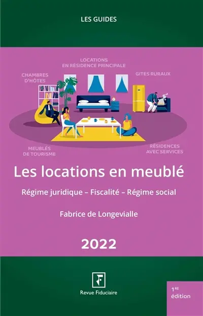Les locations en meublé 2022 : régime juridique, fiscalité, régime social