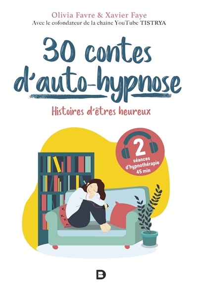 30 contes d'auto-hypnose : histoires d'être heureux - Olivia Favre