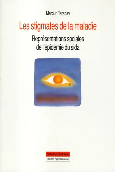 Les stigmates de la maladie : représentations sociales de l'épidémie du sida