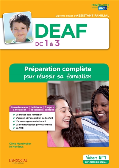 Diplôme d'Etat assistant familial : DEAF, domaines de compétences 1 à 3 : préparation complète pour réussir sa formation