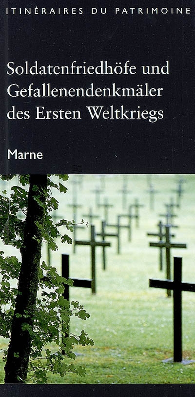 Soldatenfriedhöfe und Gefallenendenkmäler des Ersten Weltkriegs : Marne
