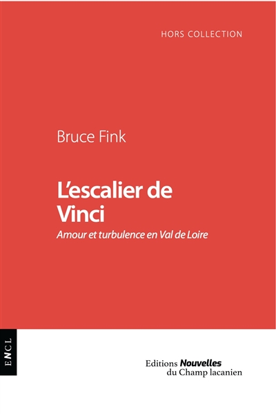 L'escalier de Vinci : amour et turbulence en Val de Loire