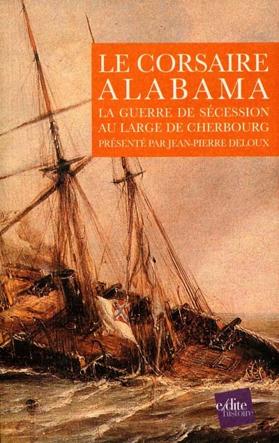Le corsaire Alabama : la guerre de Sécession au large de Cherbourg