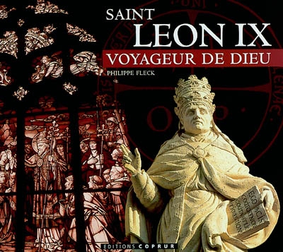 Saint Leon IX : voyageur de Dieu