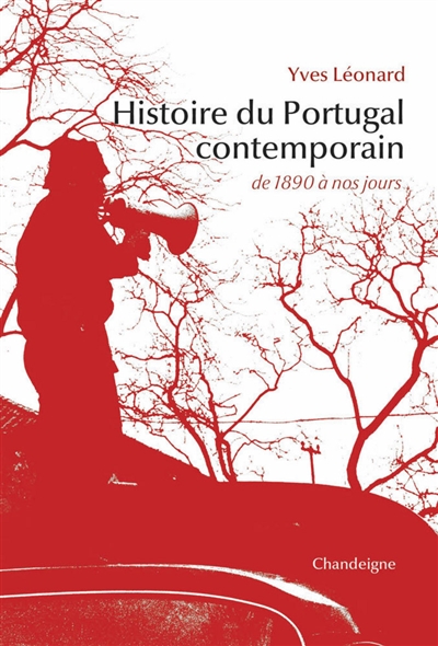 Histoire du Portugal contemporain : de 1890 à nos jours - Yves Léonard
