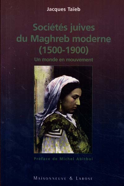 Sociétés juives du Maghreb moderne (1500-1900) : un monde en mouvement