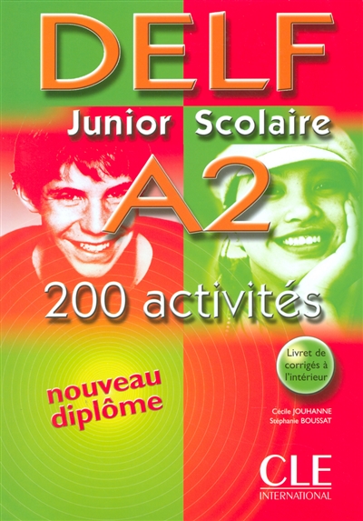DELF junior scolaire A2 : 200 activités : nouveau diplôme