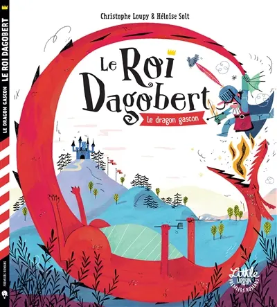 Le roi Dagobert. Le dragon gascon