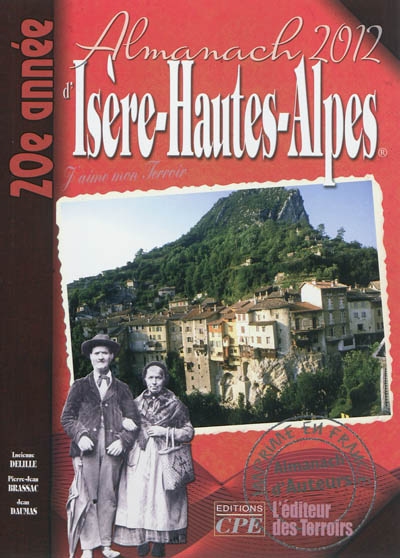L'almanach de l'Isère-Hautes-Alpes 2012 : j'aime mon terroir