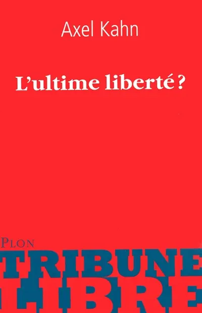L'ultime liberté ?