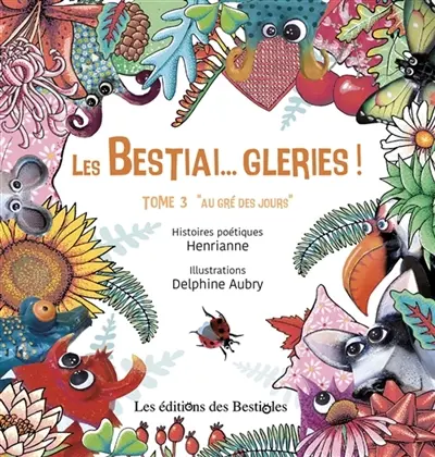 Les Bestiaigleries : Tome 3 Au gré des jours Vol. 3