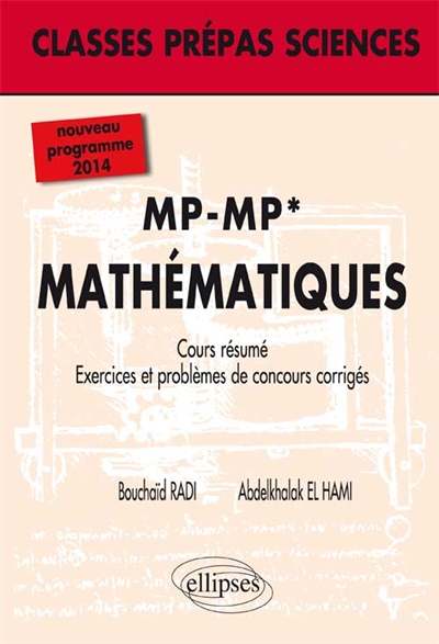 Mathématiques MP-MP*, 2e année : cours résumé, exercices et problèmes de concours corrigés, niveau B : nouveau programme 2014