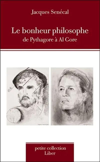Le bonheur philosophe de Pythagore à Al Gore