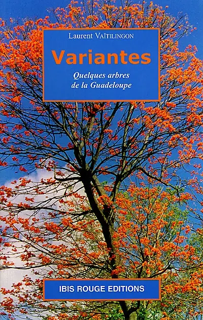 Variantes : quelques arbres de la Guadeloupe