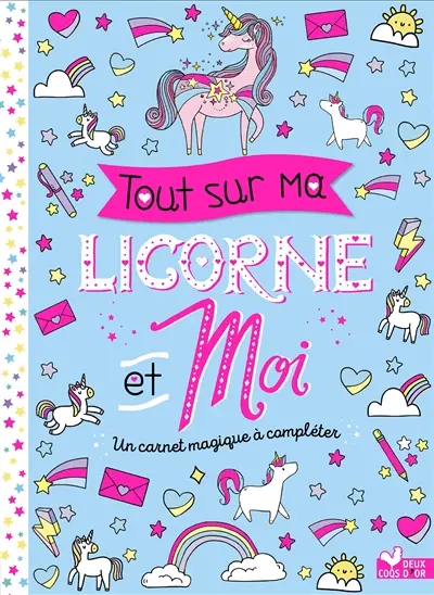 Tout sur ma licorne et moi : un carnet magique à compléter