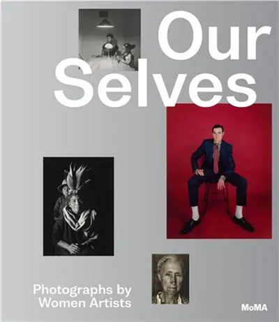Our Selves : Photographs by Women Artists