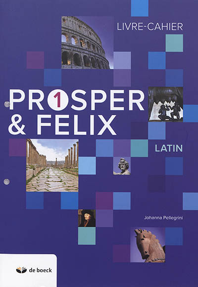 Prosper & Felix 1, latin : livre-cahier