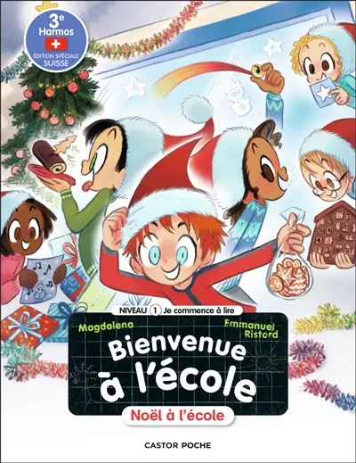 Bienvenue à l'école. Vol. 11. Noël à l'école : 3e Harmos, édition spéciale suisse : niveau 1