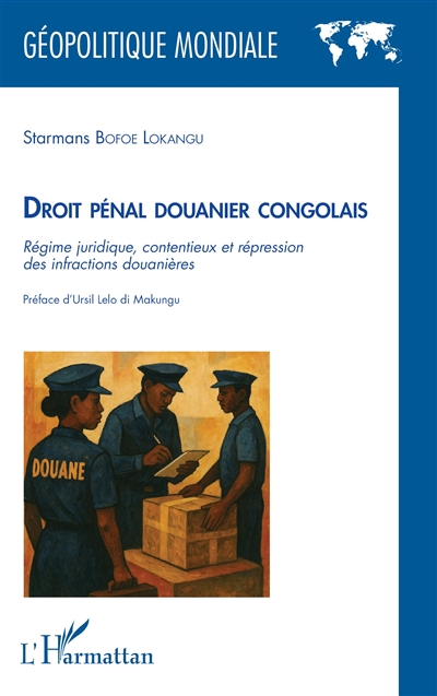 Droit pénal douanier congolais : régime juridique, contentieux et répression des infractions douanières