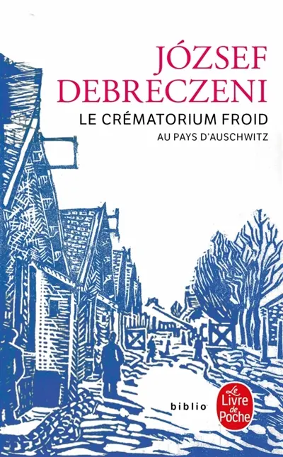 Le crématorium froid : au pays d'Auschwitz : récit