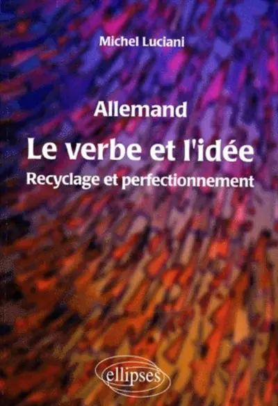 Le verbe et l'idée, allemand : recyclage et perfectionnement