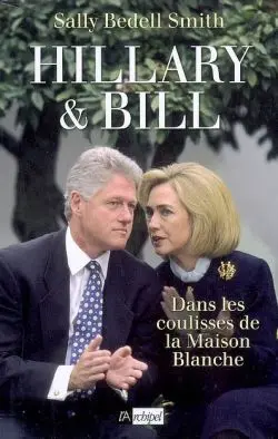 Hillary et Bill : dans les coulisses de la Maison Blanche