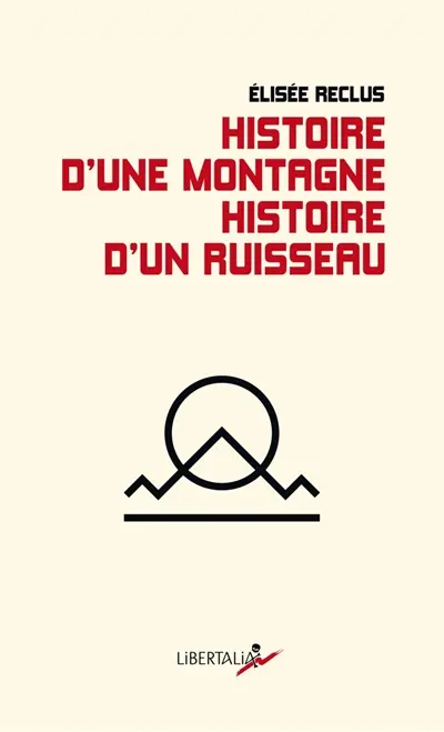 Histoire d'une montagne. Histoire d'un ruisseau