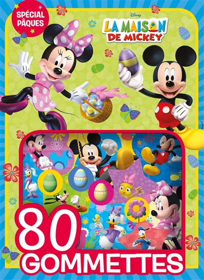La maison de Mickey : spécial Pâques : 80 gommettes