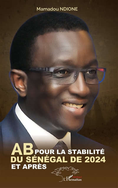 AB pour la stabilité du Sénégal de 2024 et après
