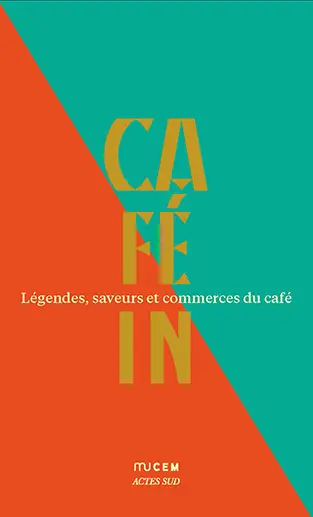 Café in : légendes, saveurs et commerces du café