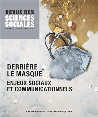 Revue des sciences sociales, n° 74. Derrière le masque : enjeux sociaux et communicationnels