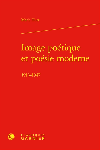 Image poétique et poésie moderne : 1913-1947