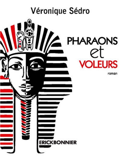Pharaons et voleurs : roman policier