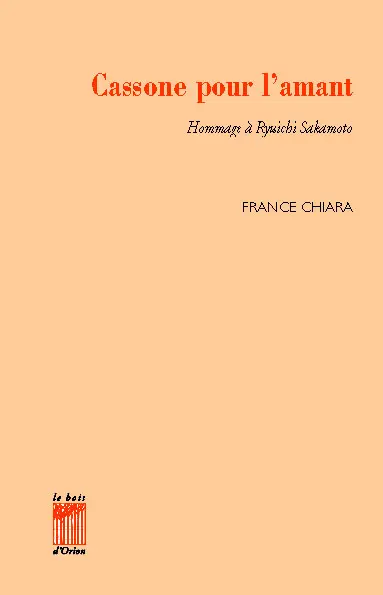 Cassone pour l'amant : hommage à Ryuichi Sakamoto