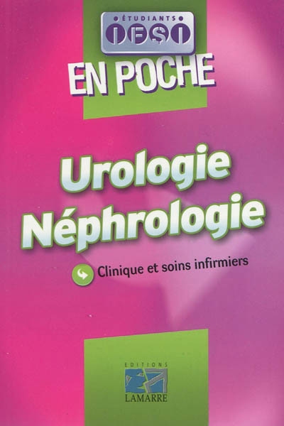 Urologie, néphrologie : clinique et soins infirmiers