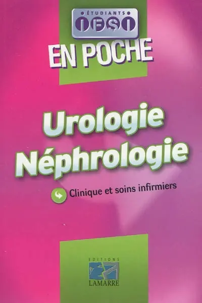 Urologie, néphrologie : clinique et soins infirmiers