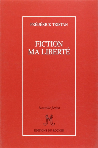 Fiction, ma liberté