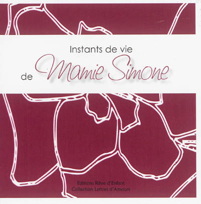 Instants de vie de Mamie Simone