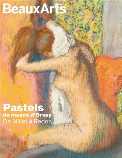 Pastels du Musée d'Orsay : de Millet à Redon