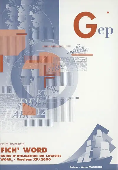 Fich'Word : guide d'utilisation du logiciel Word versions XP, 2000