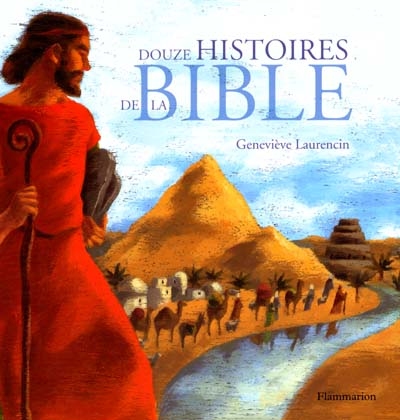 Douze histoires de la Bible : récits inspirés de l'Ancien Testament