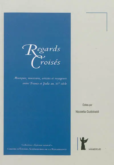 Regards croisés : musiques, musiciens, artistes et voyageurs entre France et Italie au XVe siècle