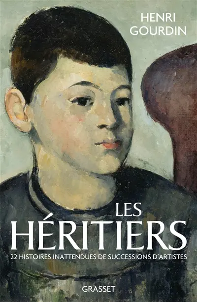 Les héritiers : 22 histoires inattendues de successions d'artistes