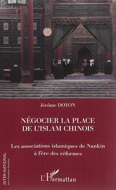 Négocier la place de l'islam chinois : les associations islamiques de Nankin à l'ère des réformes