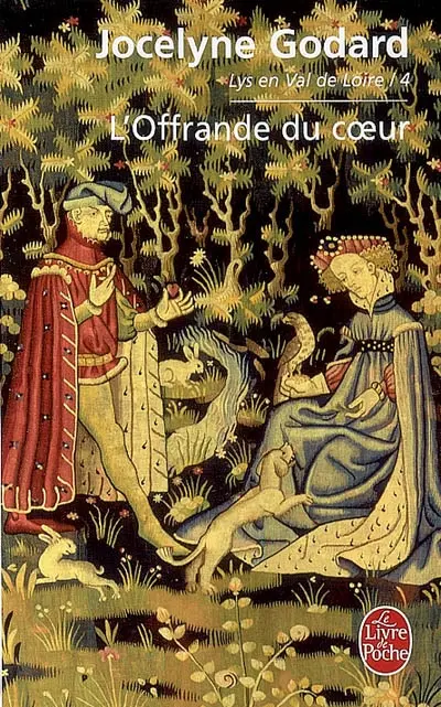 Lys en Val de Loire. Vol. 4. L'offrande du coeur : les Millefleurs 1