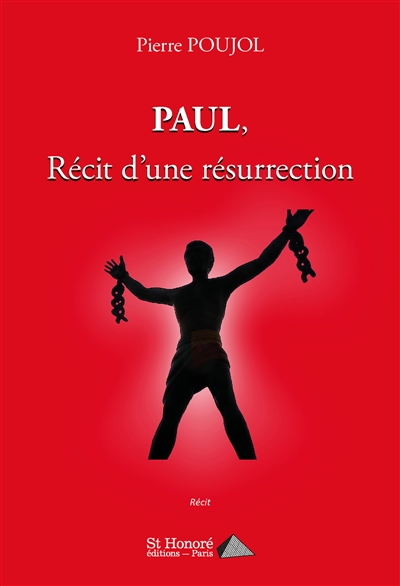 Paul, récit d’une résurrection : récit