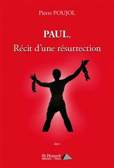 Paul, récit d’une résurrection : récit