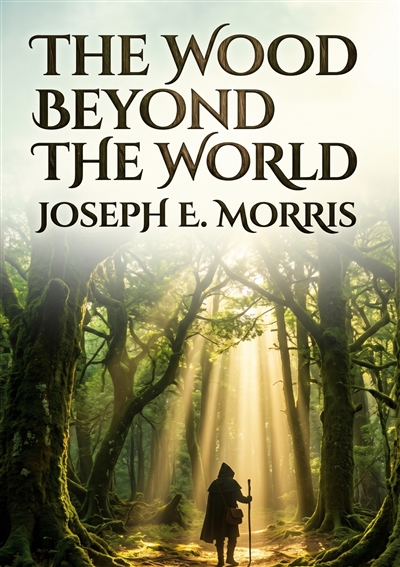 The Wood Beyond the World :...