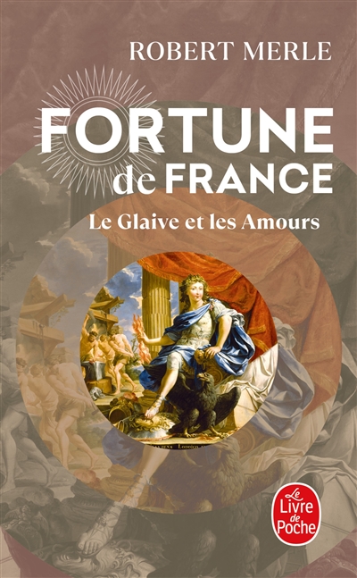 Fortune de France. Vol. 13. Le glaive et les amours