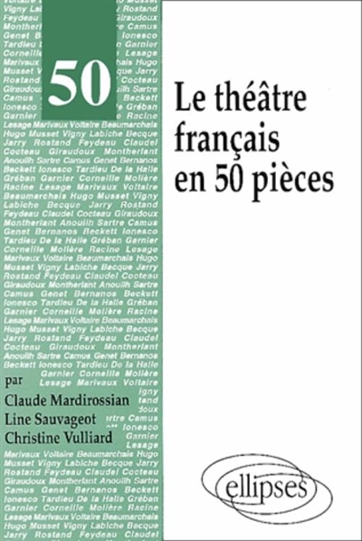 Le théâtre français en 50 pièces